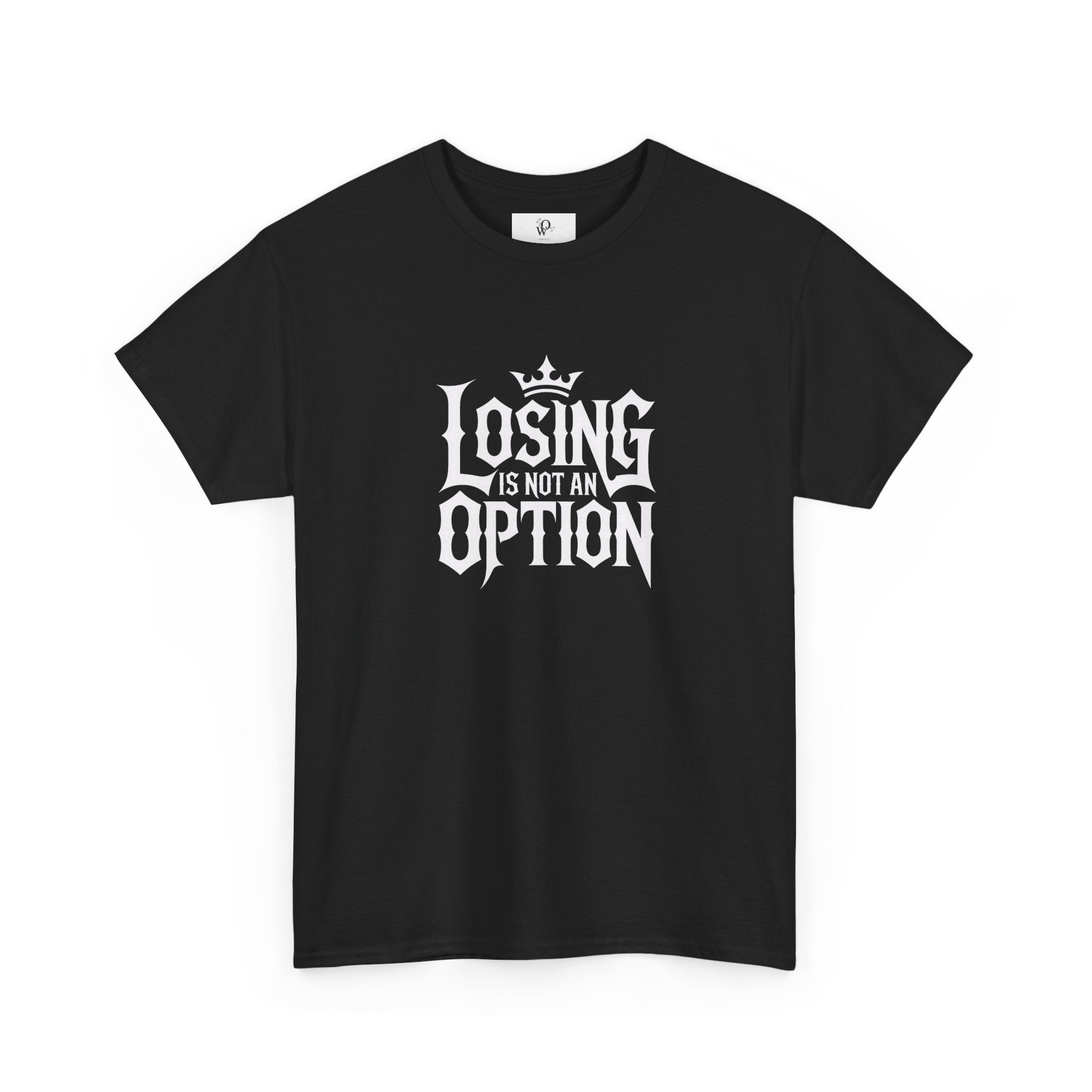 Losing Is Not An Option Tee — Motivational Graphic T‑Shirt