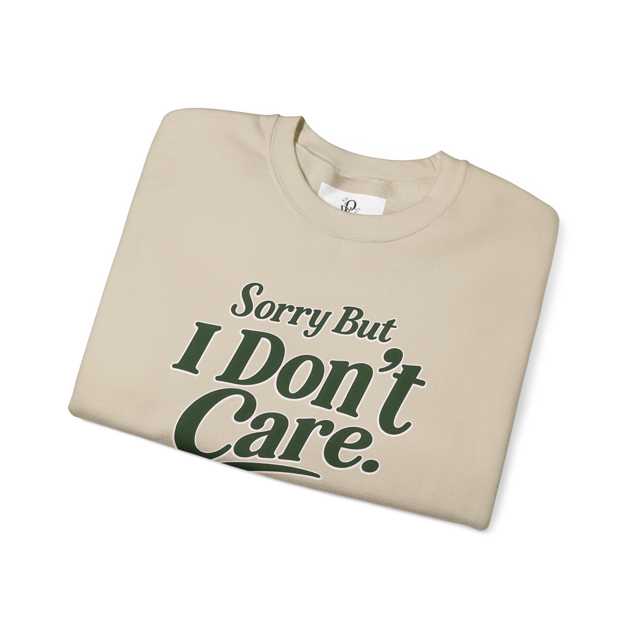 I Don't Care Crewneck Sweatshirt – 'Sorry But I Don't Care' Casual Pullover