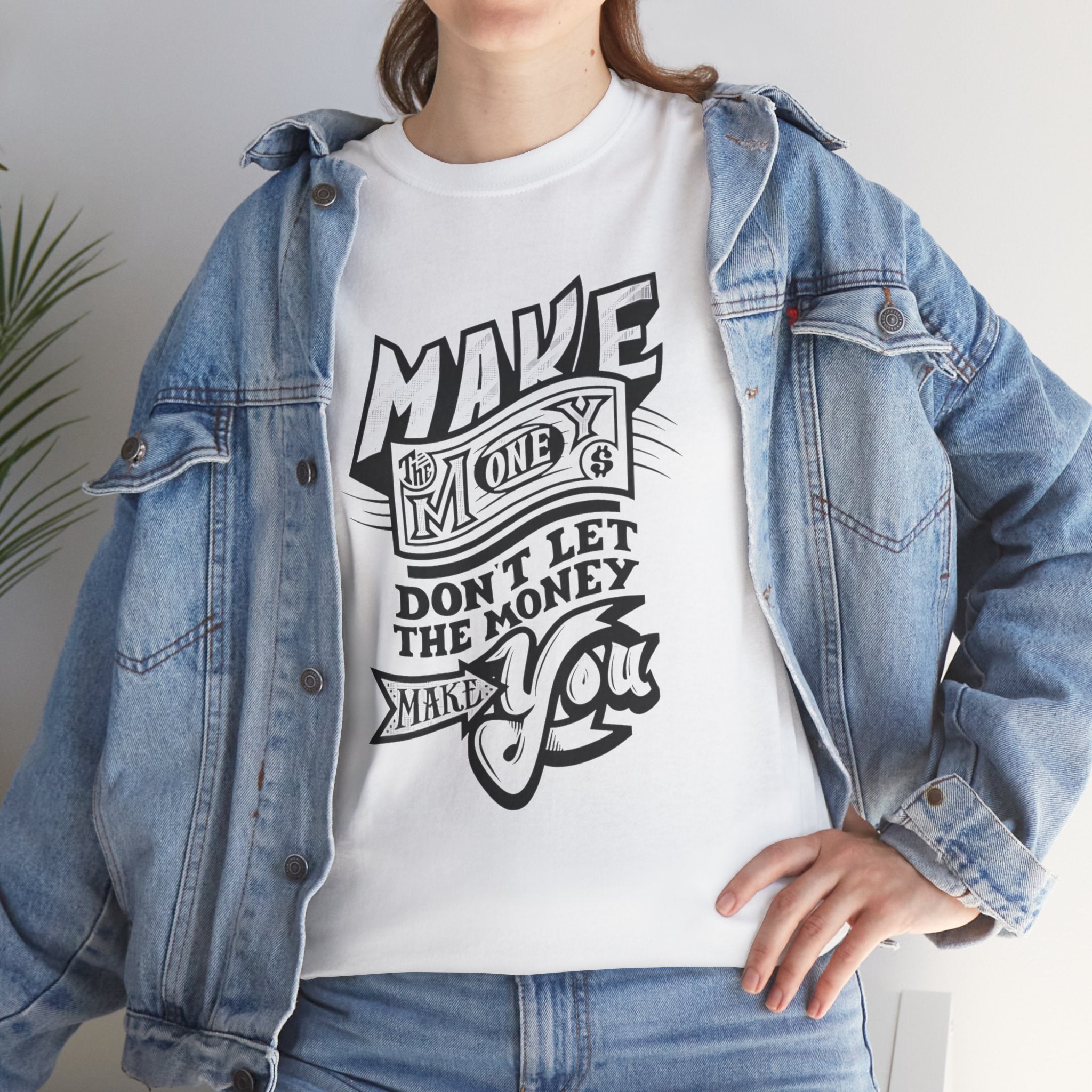Motivational Unisex Heavy Cotton Tee - "Make Money, Don't Let the Money Make You"