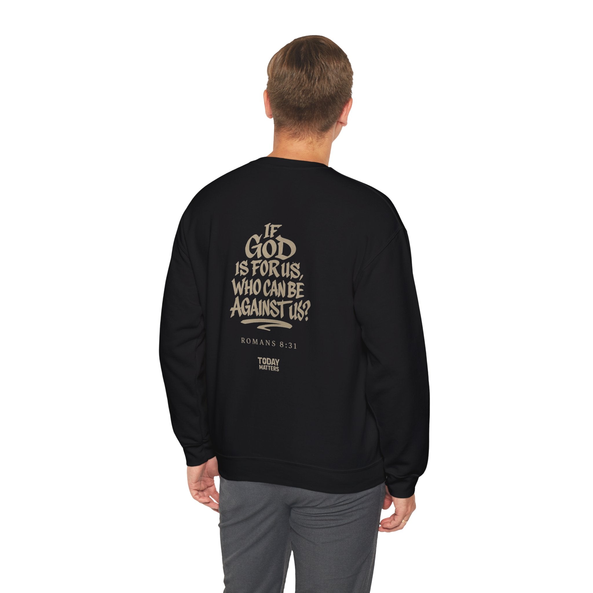 Crewneck Sweatshirt — "If God Is For Us, Who Can Be Against Us?" Romans 8:31 Christian Pullover